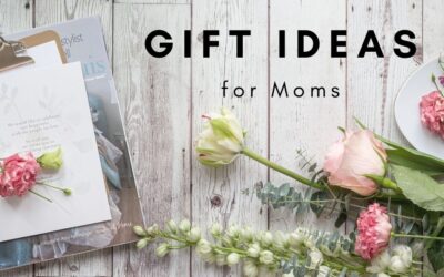 Gift Ideas for Moms