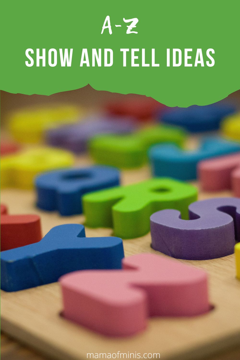 A-Z Show and tell Ideas by the letter