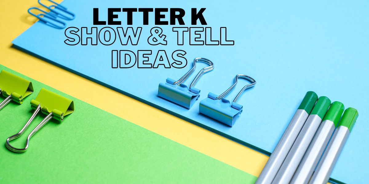 Show and Tell :Letter K Ideas