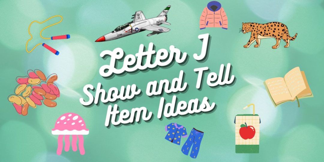 Awesome Show and Tell Ideas by the Letter