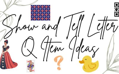 50 Super Show and Tell Letter Q Item Ideas