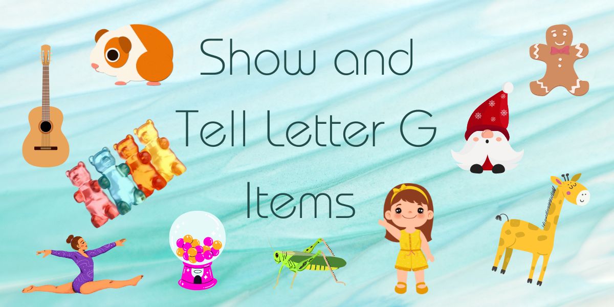 Show and Tell Letter G Item Ideas