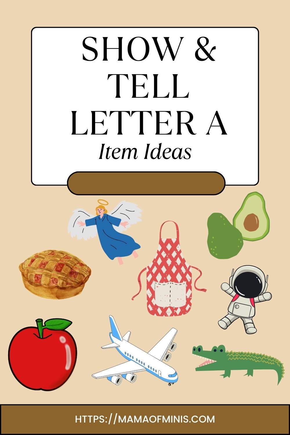 Item Ideas for Show and Tell Letter A