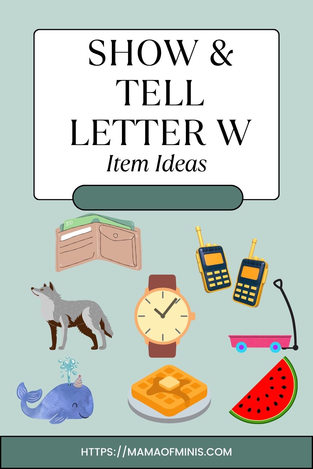 Item Ideas for Show and Tell Letter W