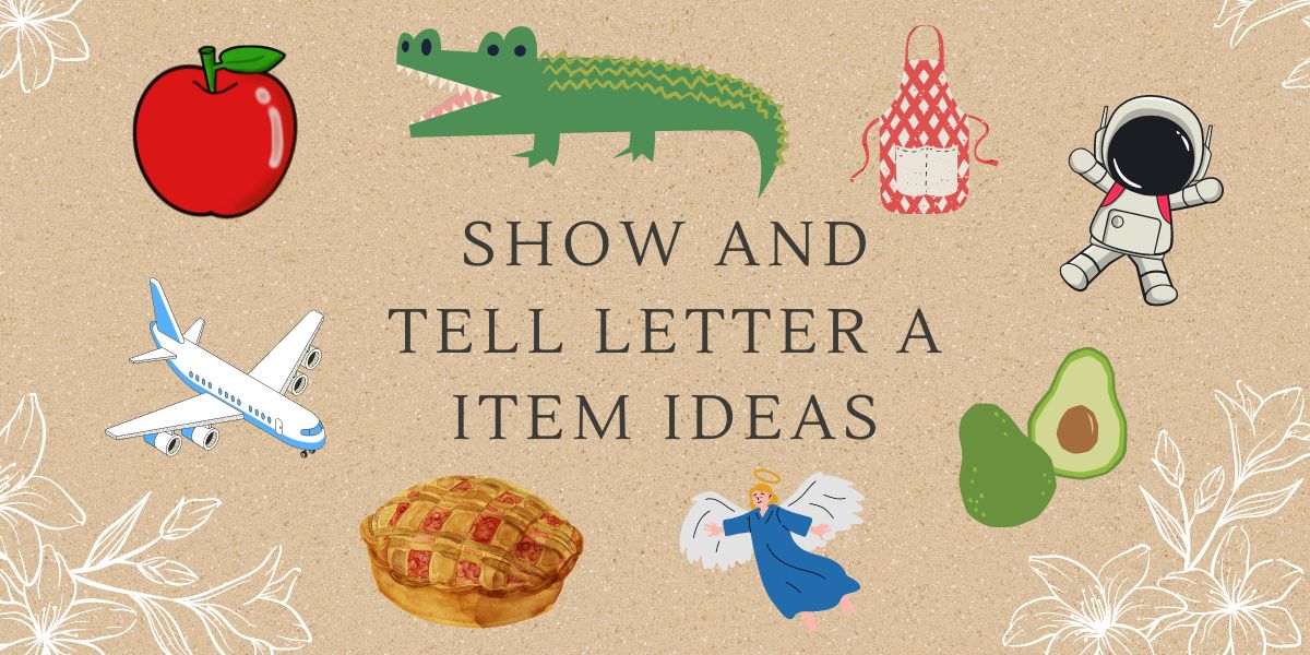Show and Tell Letter A Item Ideas