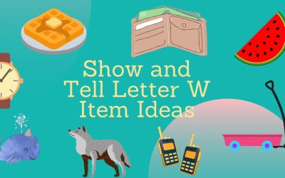 125 Great Show and Tell Letter W Item Ideas