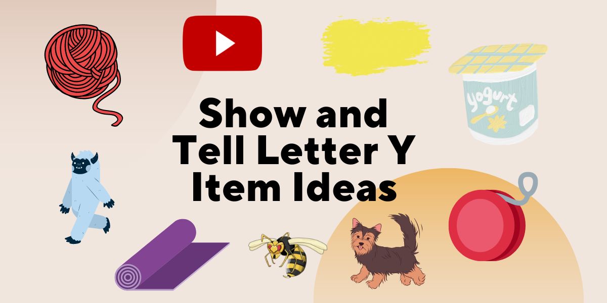 Show and Tell Letter Y Item Ideas